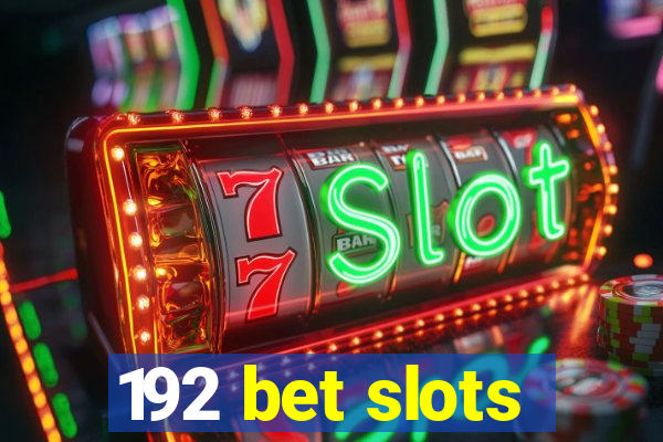 192 bet slots